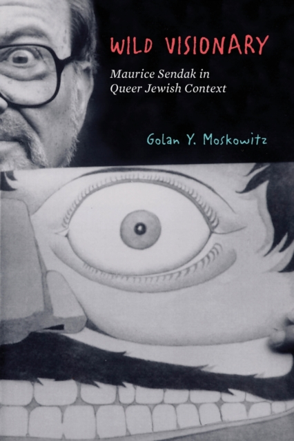 Wild Visionary : Maurice Sendak in Queer Jewish Context, Paperback / softback Book