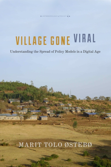 Village Gone Viral : Understanding the Spread of Policy Models in a Digital Age, Hardback Book