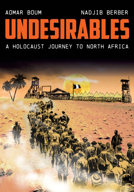 Undesirables : A Holocaust Journey to North Africa, Paperback / softback Book