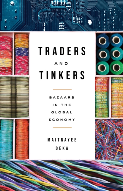 Traders and Tinkers : Bazaars in the Global Economy, Hardback Book