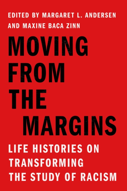 Moving from the Margins : Life Histories on Transforming the Study of Racism, Paperback / softback Book