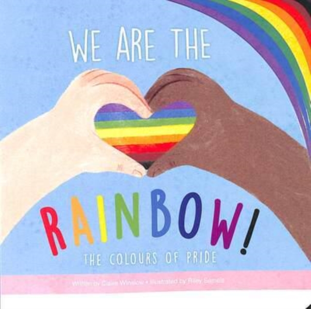 We Are the Rainbow : The Colours of Pride, Board book Book