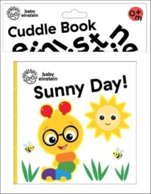 Baby Einstein: Sunny Day! Cuddle Book, Hardback Book