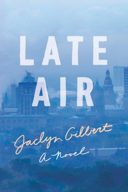 Late Air : A Novel, Paperback / softback Book