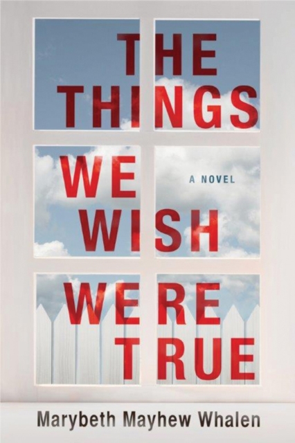 The Things We Wish Were True, Paperback / softback Book