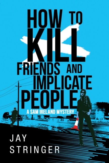 How To Kill Friends And Implicate People, Paperback / softback Book