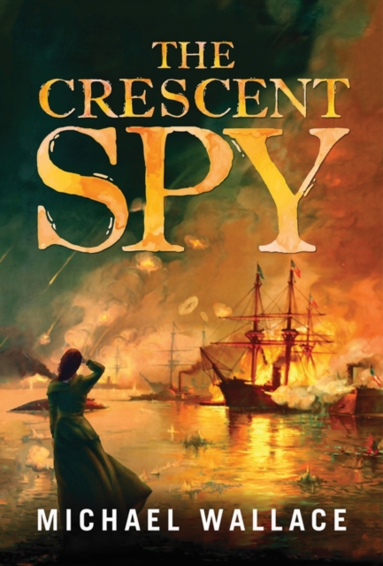 The Crescent Spy, Hardback Book