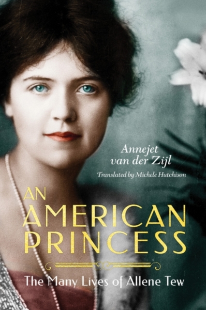 An American Princess : The Many Lives of Allene Tew, Hardback Book