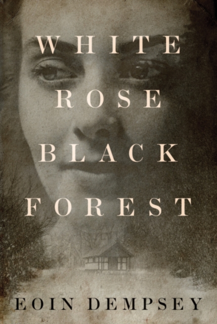 White Rose, Black Forest, Hardback Book