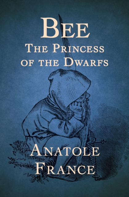 Bee : The Princess of the Dwarfs, EPUB eBook