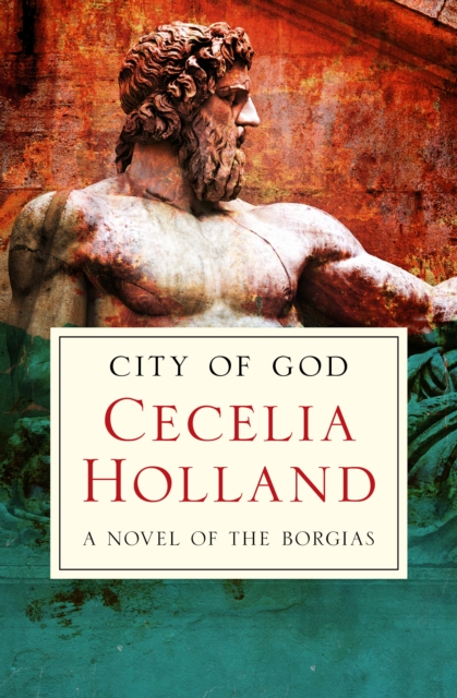 City of God : A Novel of the Borgias, EPUB eBook