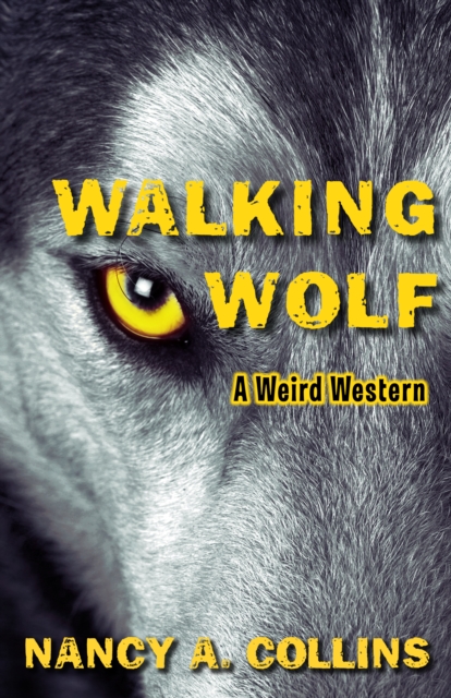 Walking Wolf : A Weird Western, Paperback / softback Book