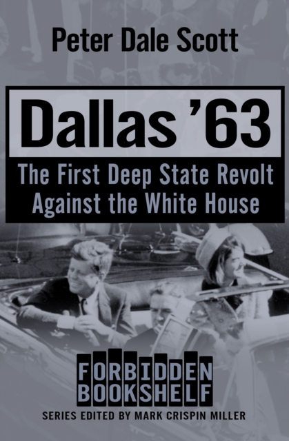 Dallas '63 : The First Deep State Revolt Against the White House, EPUB eBook