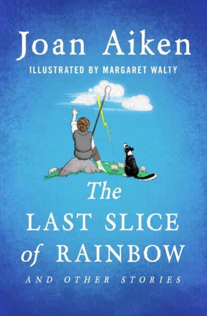 The Last Slice of Rainbow : And Other Stories, EPUB eBook