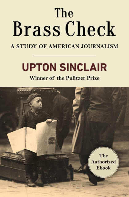 The Brass Check : A Study of American Journalism, EPUB eBook