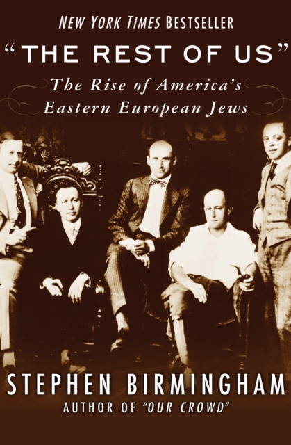 "The Rest of Us" : The Rise of America's Eastern European Jews, EPUB eBook