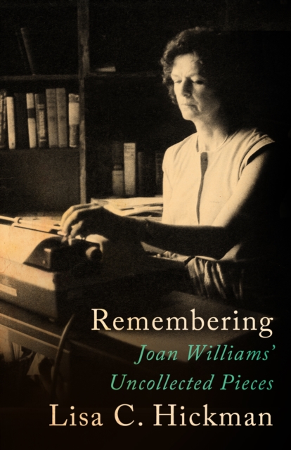 Remembering : Joan Williams' Uncollected Pieces, Paperback / softback Book