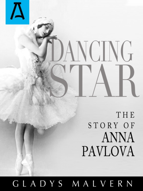 Dancing Star : The Story of Anna Pavlova, EPUB eBook