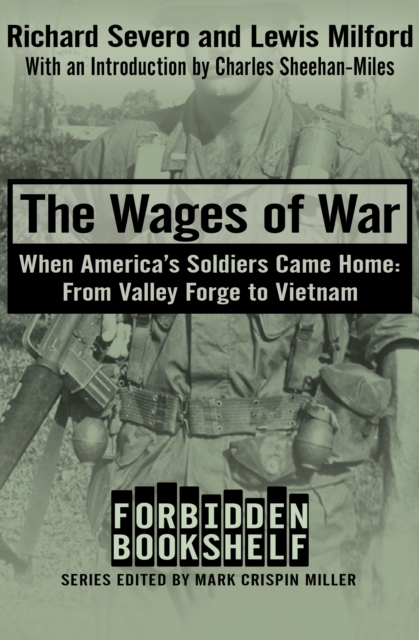 The Wages of War : When America's Soldiers Came Home: From Valley Forge to Vietnam, EPUB eBook