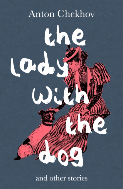 The Lady with the Dog : And Other Stories, EPUB eBook