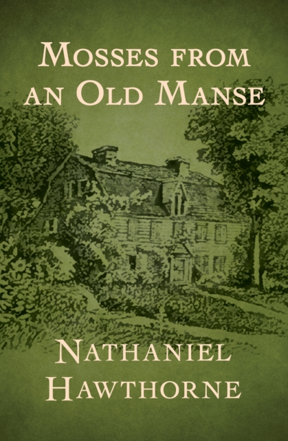 Mosses from an Old Manse, EPUB eBook
