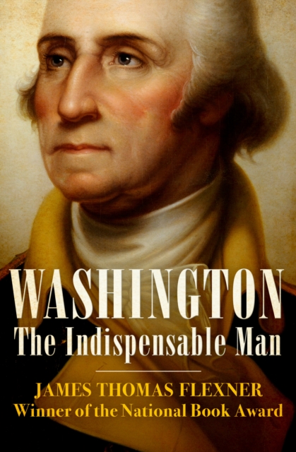 Washington : The Indispensable Man, EPUB eBook