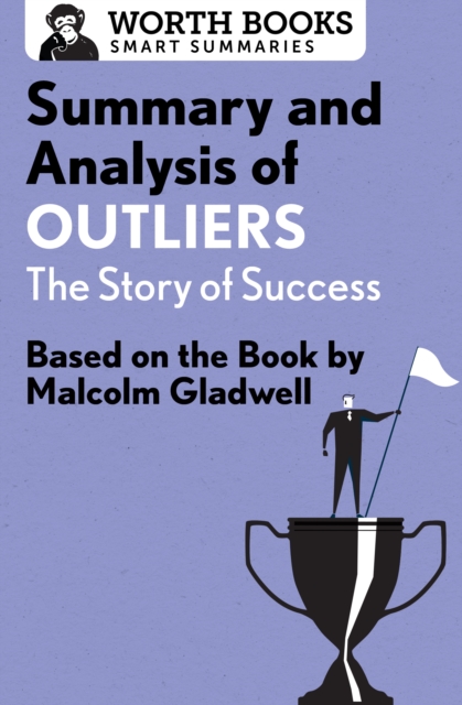 Summary and Analysis of Outliers: The Story of Success : Based on the Book by Malcolm Gladwell, EPUB eBook