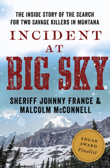 Incident at Big Sky : The Inside Story of the Search for Two Savage Killers in Montana, EPUB eBook
