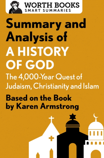 Summary and Analysis of A History of God: The 4,000-Year Quest of Judaism, Christianity, and Islam : Based on the Book by Karen Armstrong, EPUB eBook