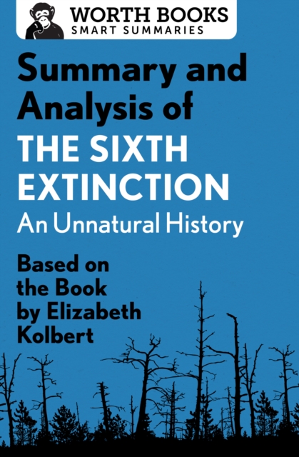 Summary and Analysis of The Sixth Extinction: An Unnatural History : Based on the Book by Elizabeth Kolbert, EPUB eBook