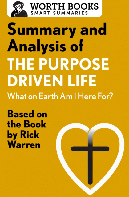 Summary and Analysis of The Purpose Driven Life: What On Earth Am I Here For? : Based on the Book by Rick Warren, EPUB eBook