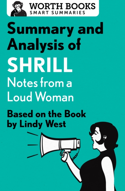 Summary and Analysis of Shrill: Notes from a Loud Woman : Based on the Book by Lindy West, EPUB eBook