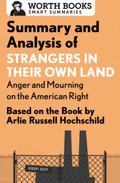 Summary and Analysis of Strangers in Their Own Land: Anger and Mourning on the American Right : Based on the Book by Arlie Russell Hochschild, EPUB eBook