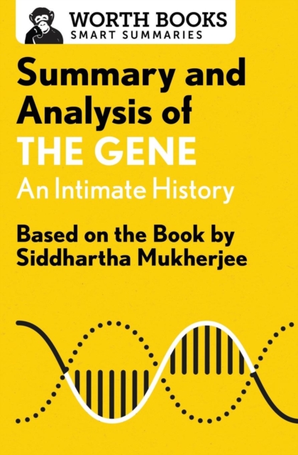 Summary and Analysis of The Gene : An Intimate History: Based on the Book by Siddhartha Mukherjee, Paperback / softback Book