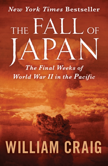 The Fall of Japan : The Final Weeks of World War II in the Pacific, Paperback / softback Book