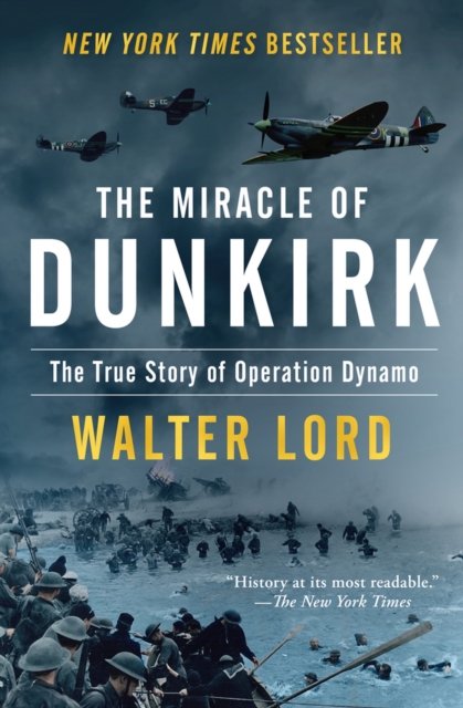 The Miracle of Dunkirk : The True Story of Operation Dynamo, Paperback / softback Book