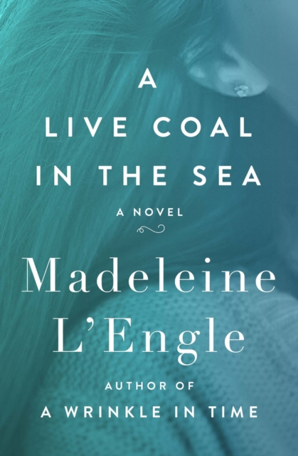 A Live Coal in the Sea : A Novel, Paperback / softback Book