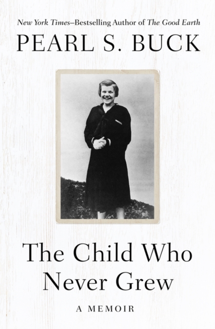 The Child Who Never Grew : A Memoir, Paperback / softback Book
