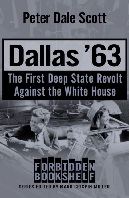 Dallas '63 : The First Deep State Revolt Against the White House, Paperback / softback Book