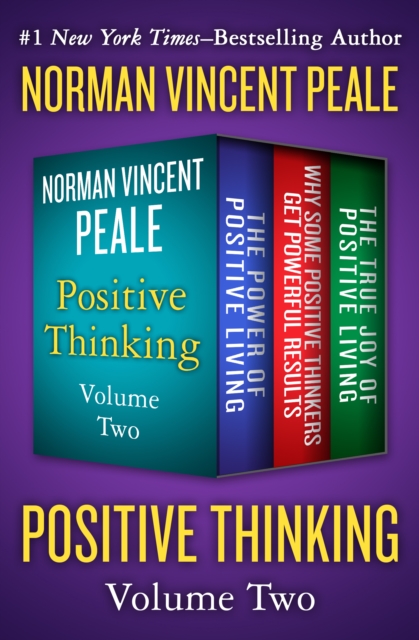Positive Thinking Volume Two : The Power of Positive Living, Why Some Positive Thinkers Get Powerful Results, and The True Joy of Positive Living, EPUB eBook