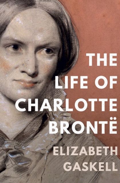 The Life of Charlotte Bronte, EPUB eBook