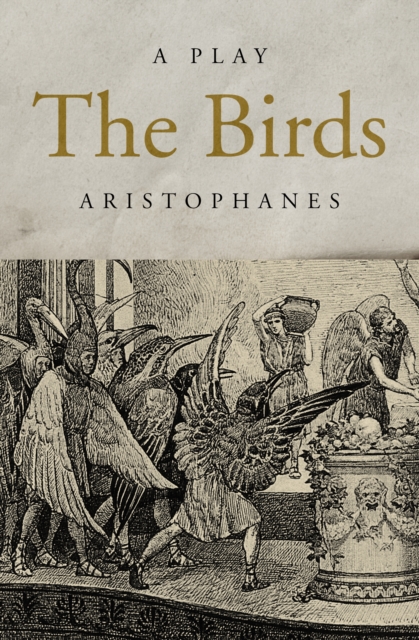 The Birds : A Play, EPUB eBook