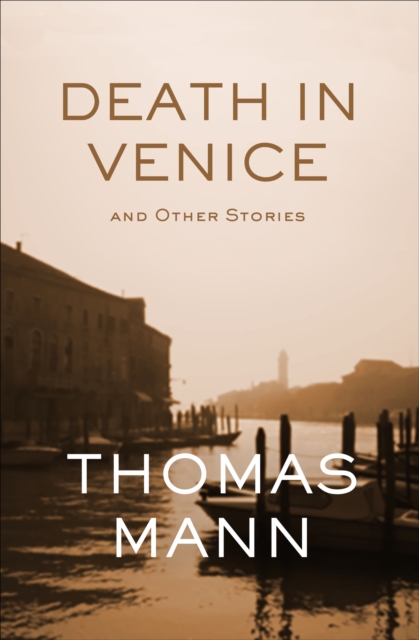 Death in Venice : And Other Stories, EPUB eBook