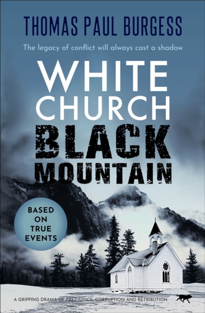 White Church, Black Mountain : A Gripping Drama of Prejudice, Corruption and Retribution, EPUB eBook