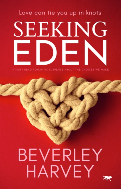 Seeking Eden : A Must Read Romantic Suspense about the Choices We Make, EPUB eBook