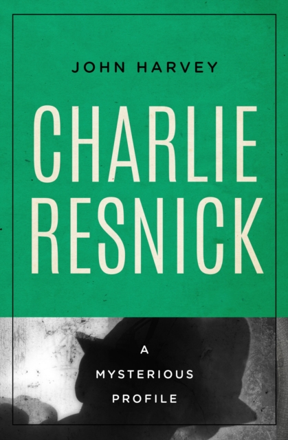 Charlie Resnick : A Mysterious Profile, EPUB eBook