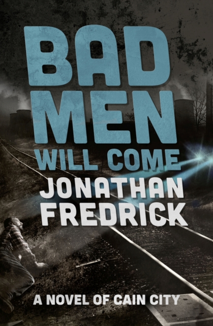 Bad Men Will Come, Paperback / softback Book