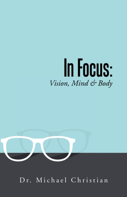 In Focus: Vision, Mind & Body, EPUB eBook