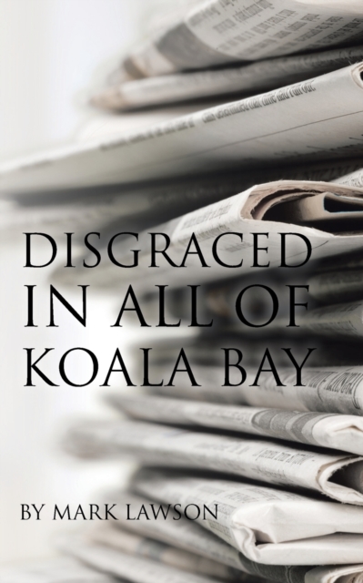 Disgraced in All of Koala Bay, Paperback / softback Book