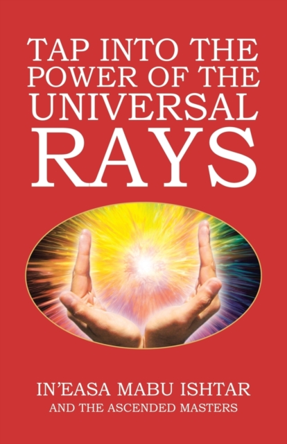 Tap Into the Power of the Universal Rays, Paperback / softback Book